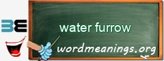 WordMeaning blackboard for water furrow